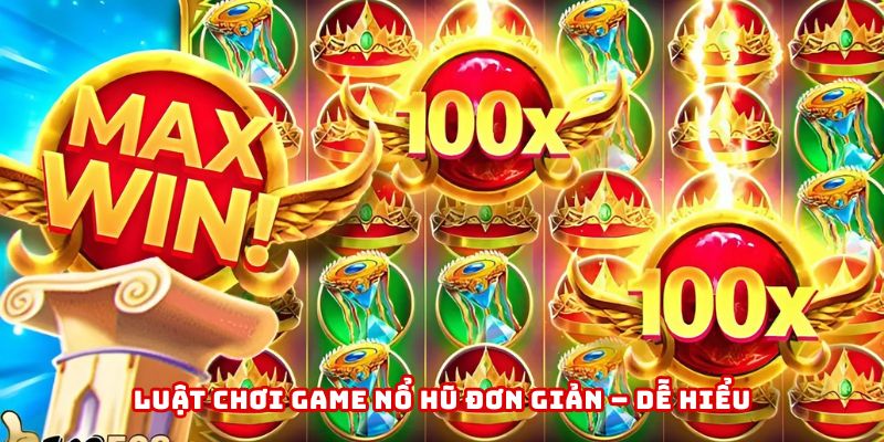 Cách chơi nổ hũ thực chất không phức tạp như bạn tưởng
